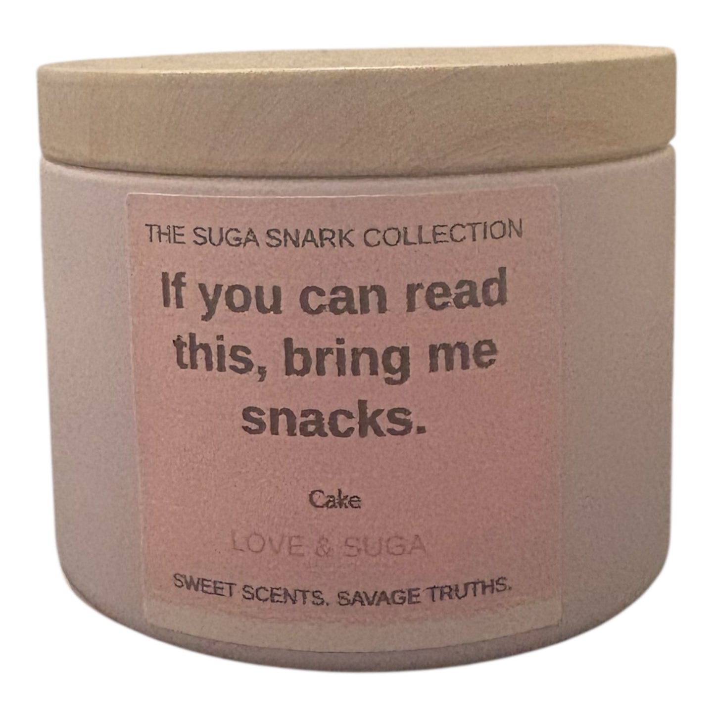 If you can read this, bring me snacks.